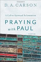 Praying With Paul: A Call To Spiritual Reformation